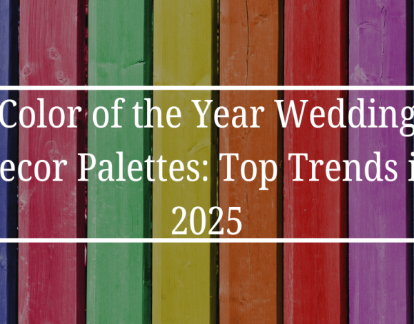 Wedding Decor color Palettes: Top Trends in 2025