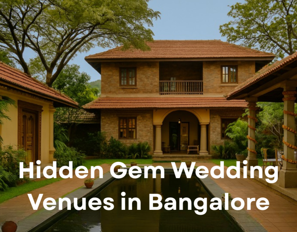 Hidden Gem Wedding Venues in Bangalore